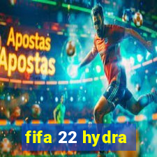 fifa 22 hydra